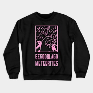 Official "eegooblago meteorites" Meteorite Crewneck Sweatshirt